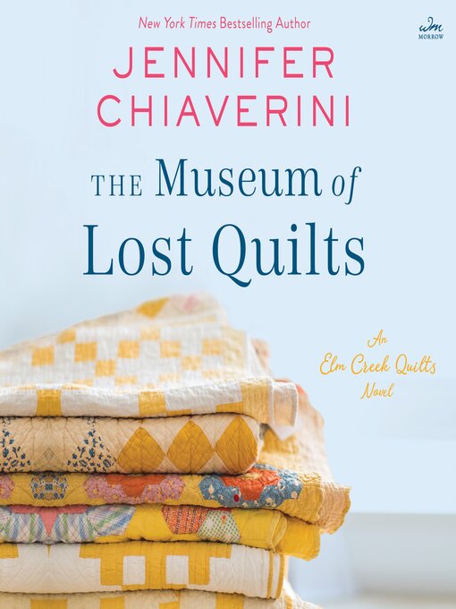 Title details for The Museum of Lost Quilts by Jennifer Chiaverini - Available